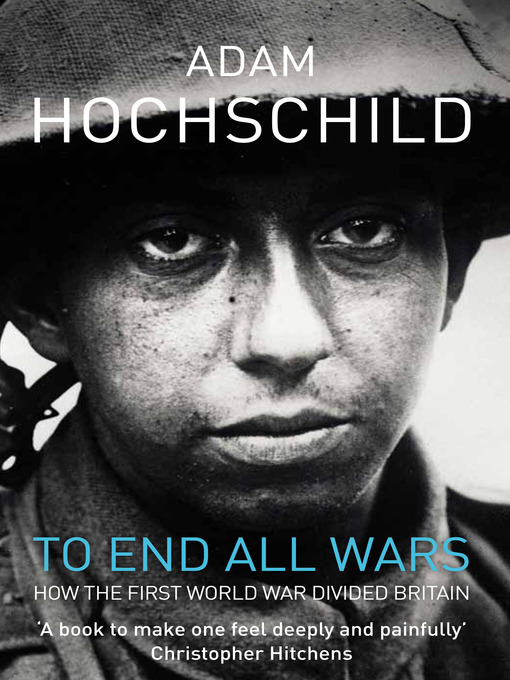 To End All Wars (eBook): How the First World War Divided Britain